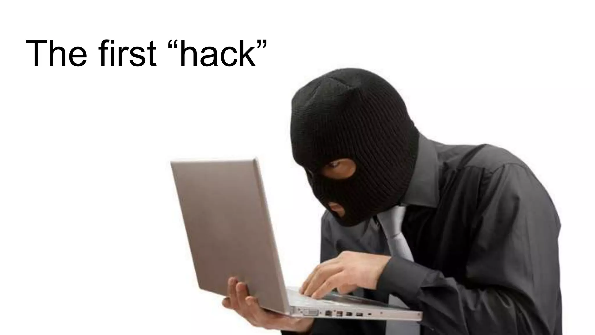 The first “hack”
 