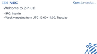 Welcome to join us!
• IRC: #senlin
• Weekly meeting from UTC 13:00~14:00, Tuesday
 