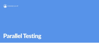 ParallelTesting
 