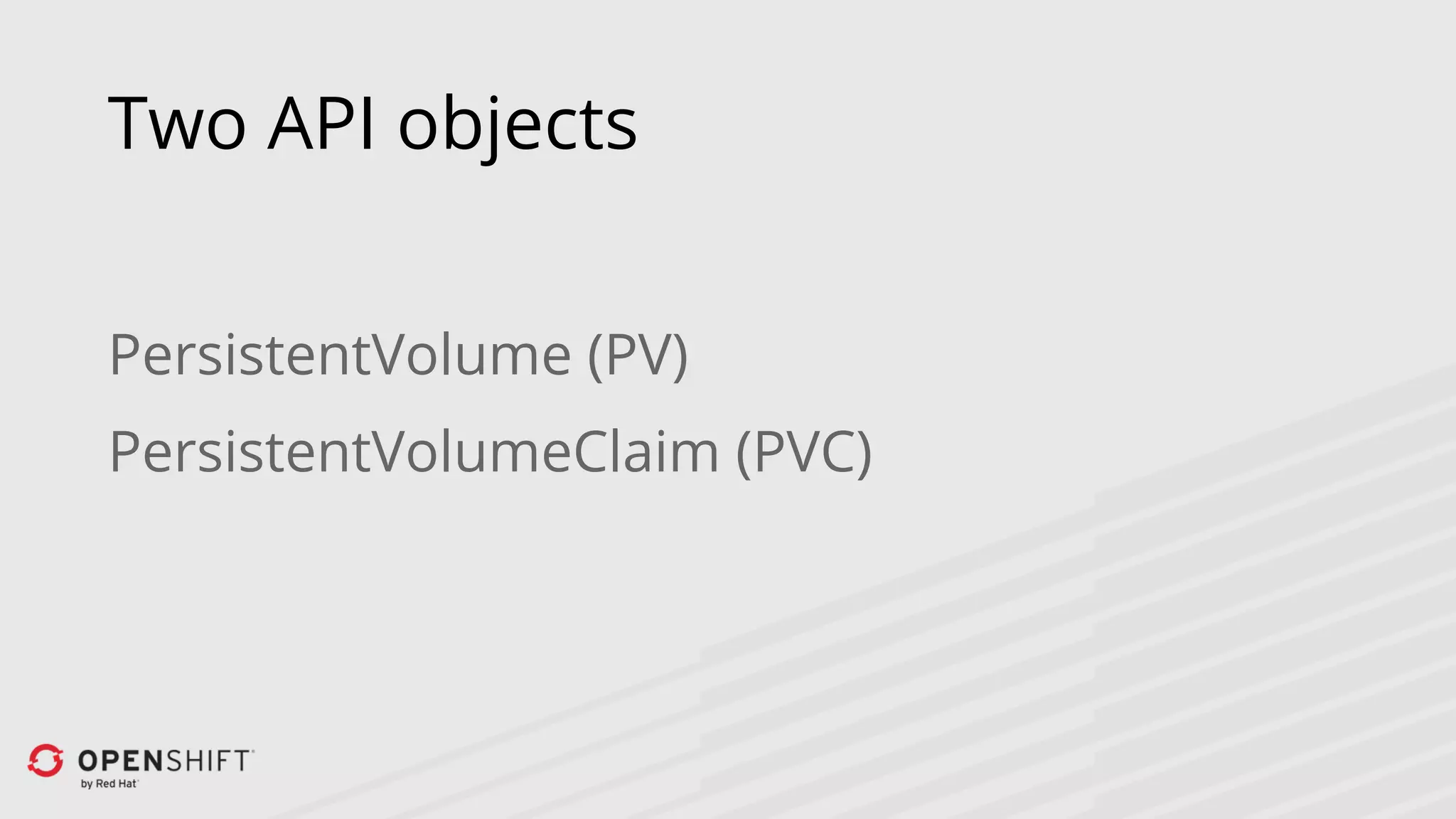 Persistent Storage with Containers with Kubernetes & OpenShift | PDF