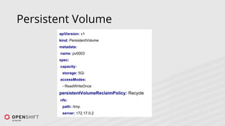 Persistent Storage with Containers with Kubernetes & OpenShift | PDF