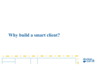 Why build a smart client?
 
