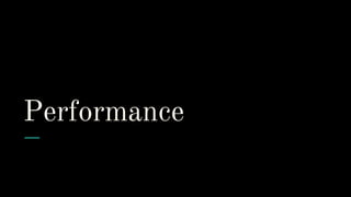 Performance
 