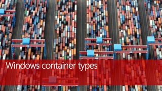 Windows container types
 