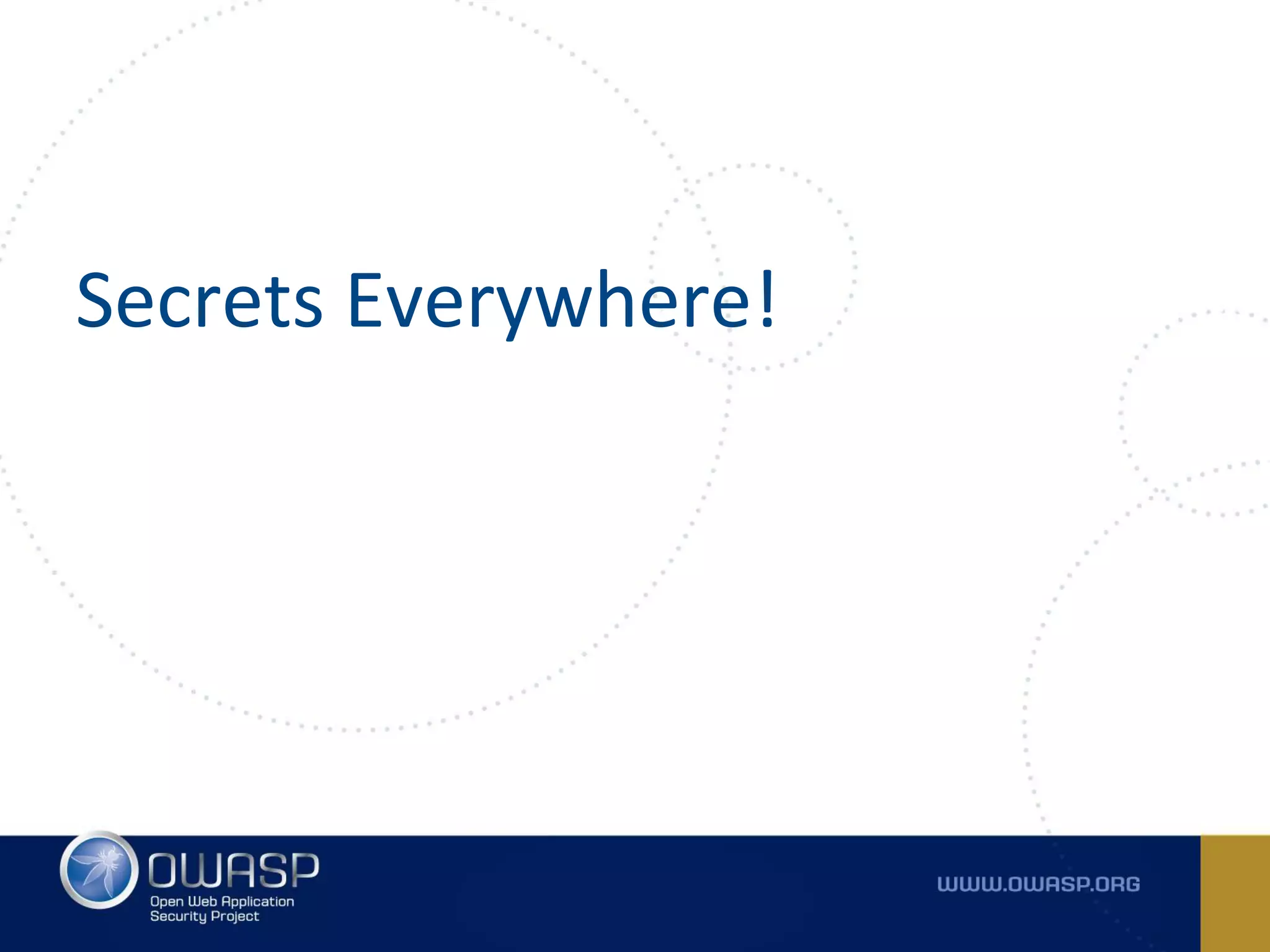 Secrets Everywhere!
 