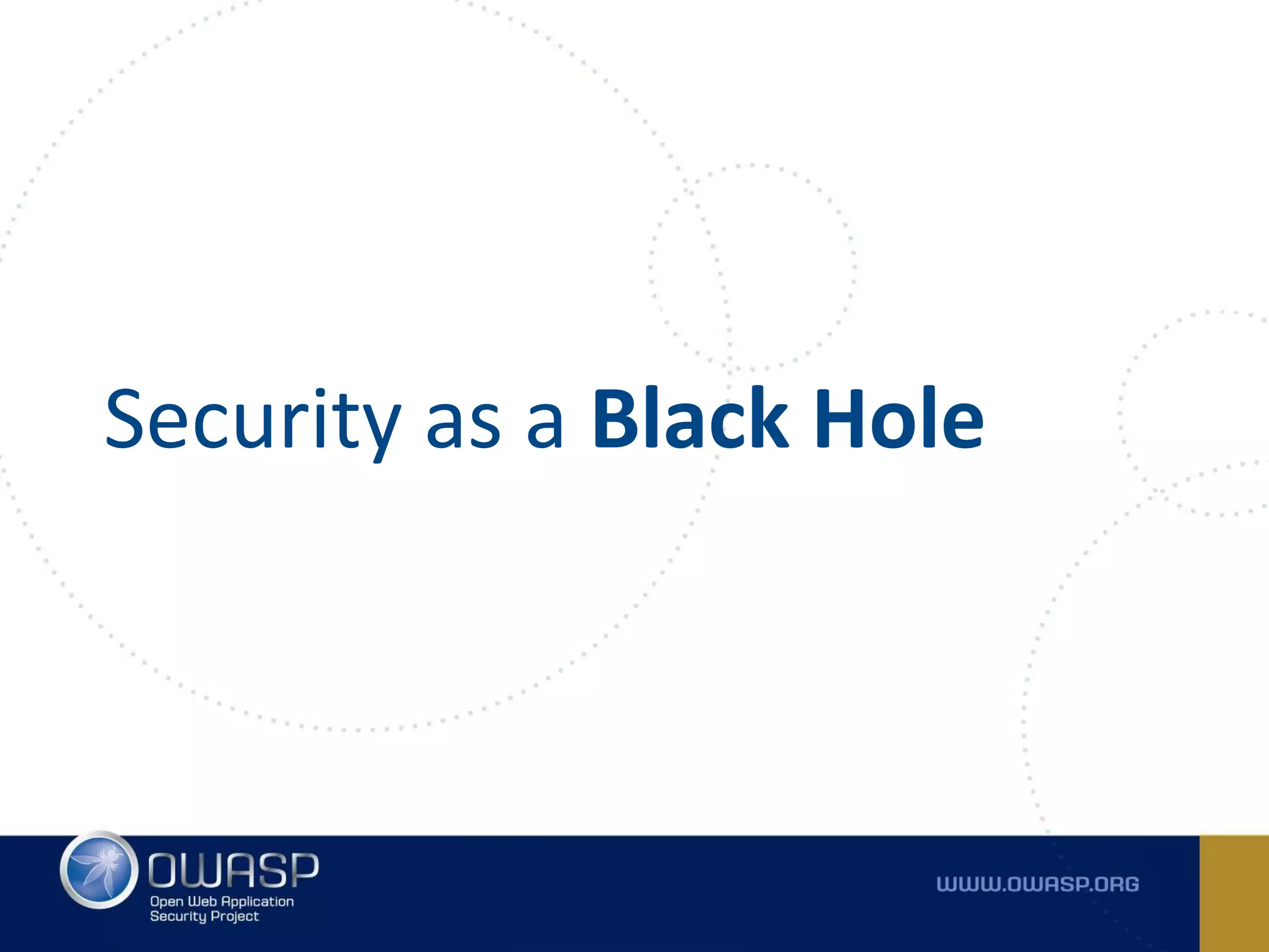 Security as a Black Hole
 