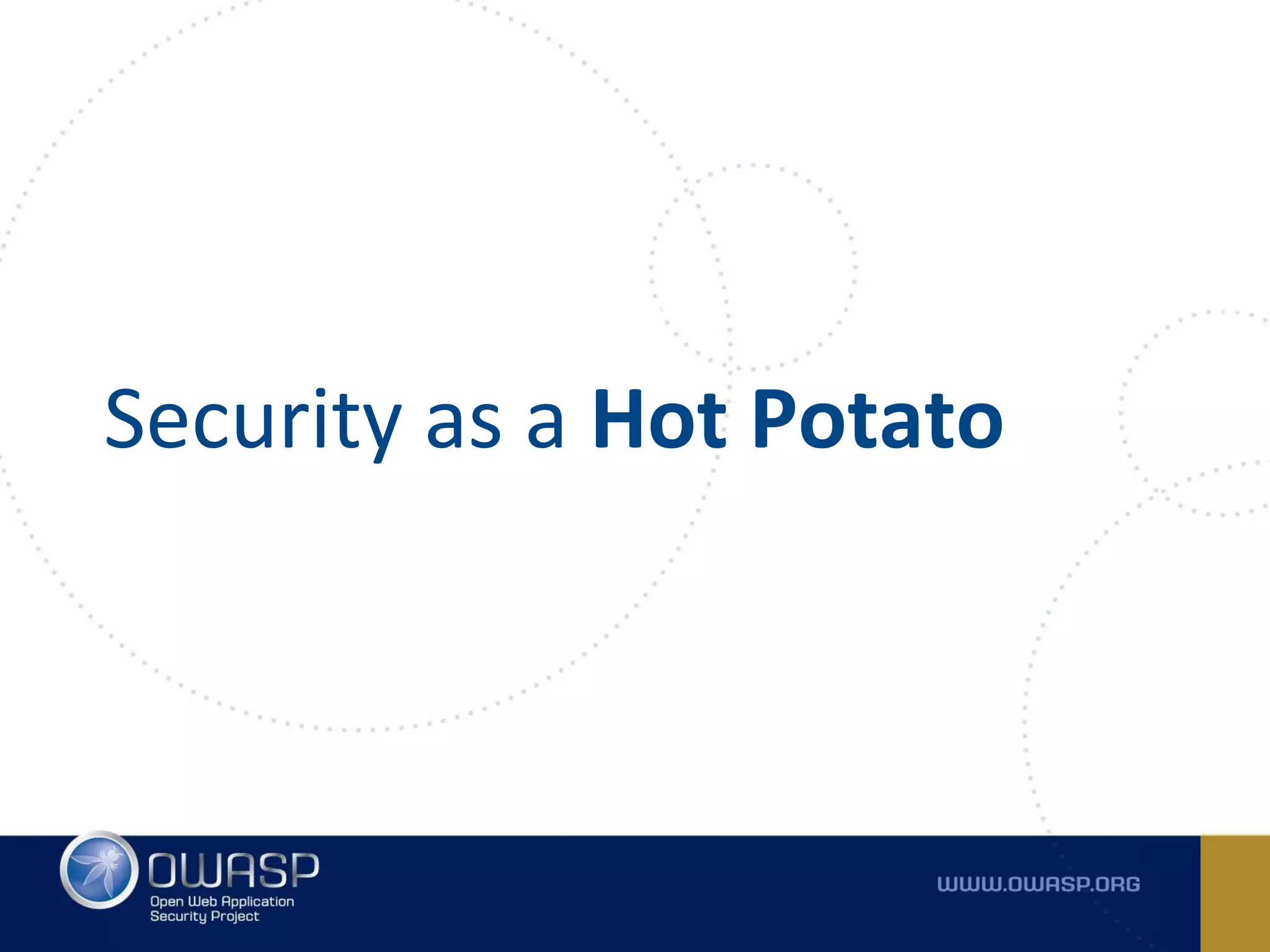 Security as a Hot Potato
 