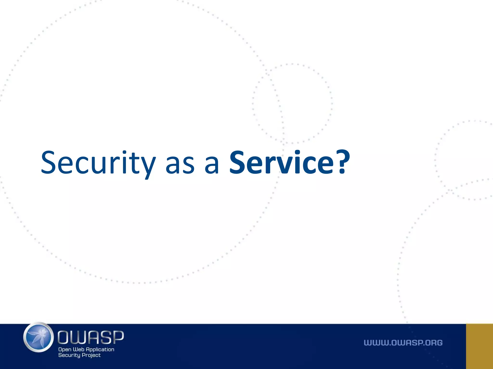 Security as a Service?
 