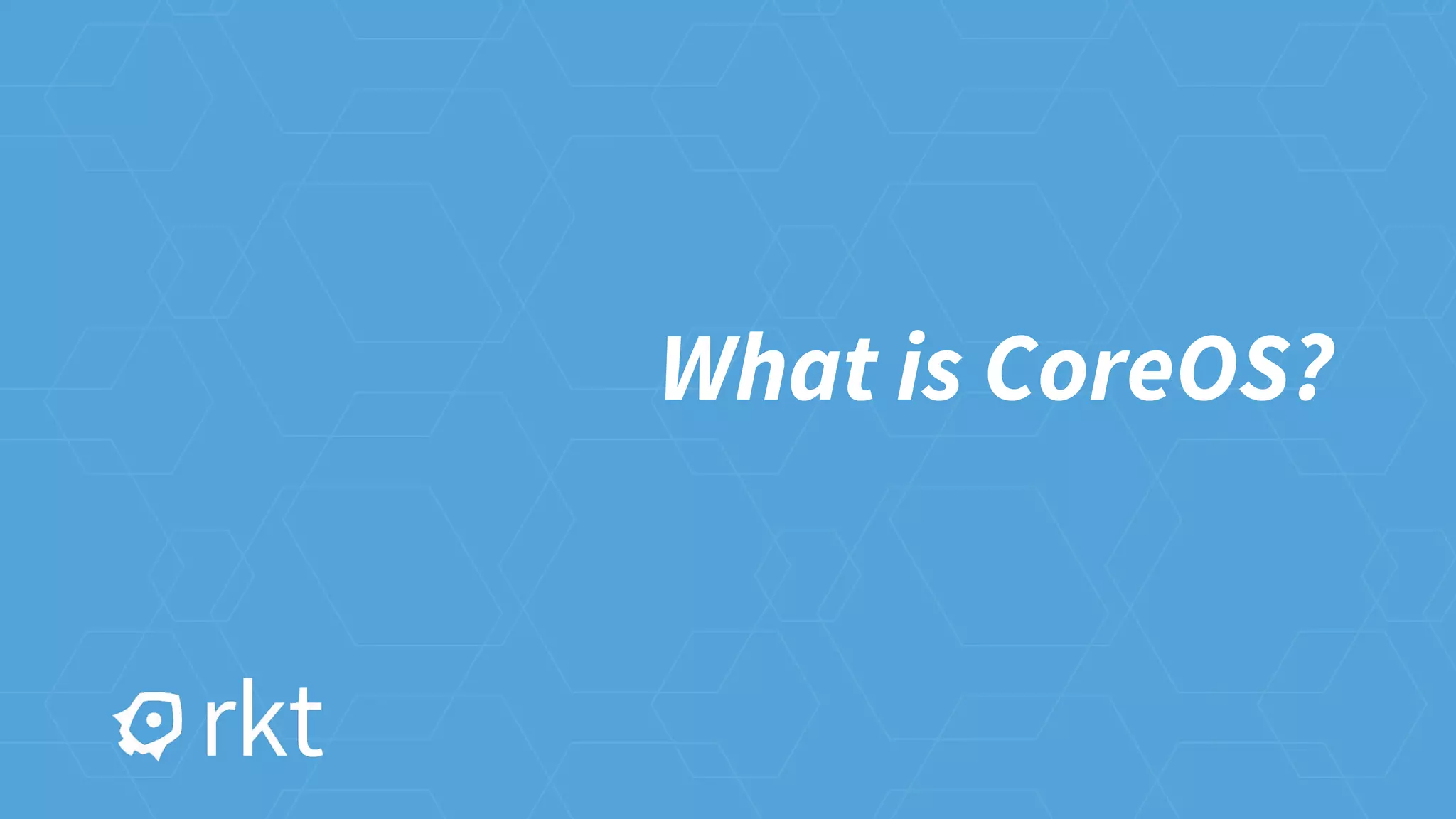 What is CoreOS?
 