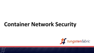 Container Network Security
 