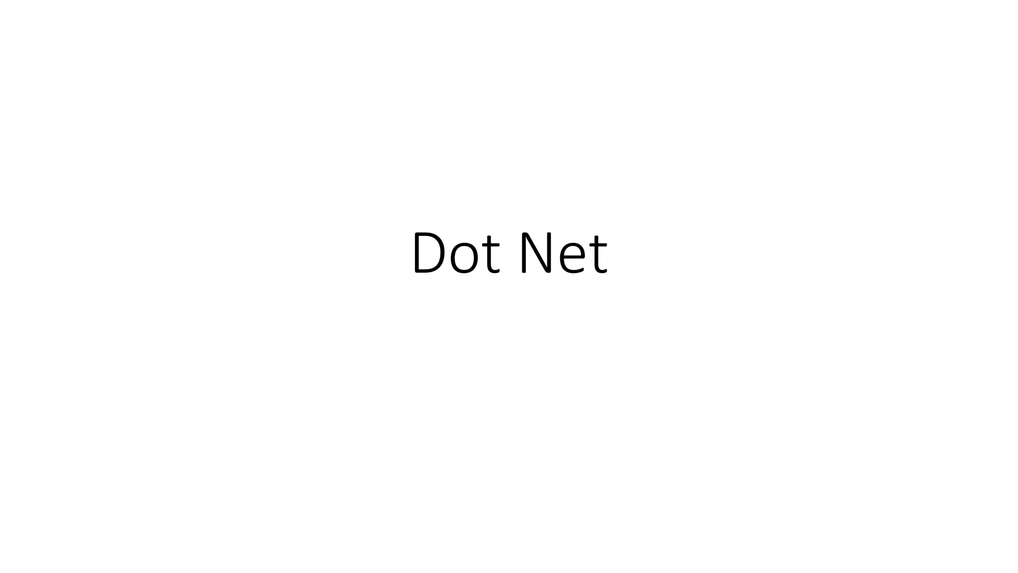 Dot Net
 