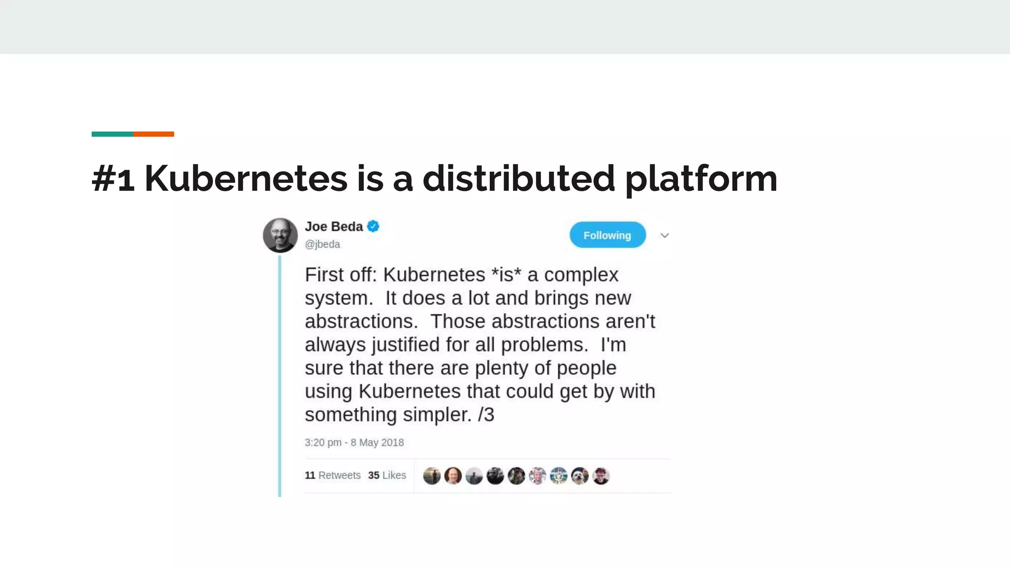 #1 Kubernetes is a distributed platform
 
