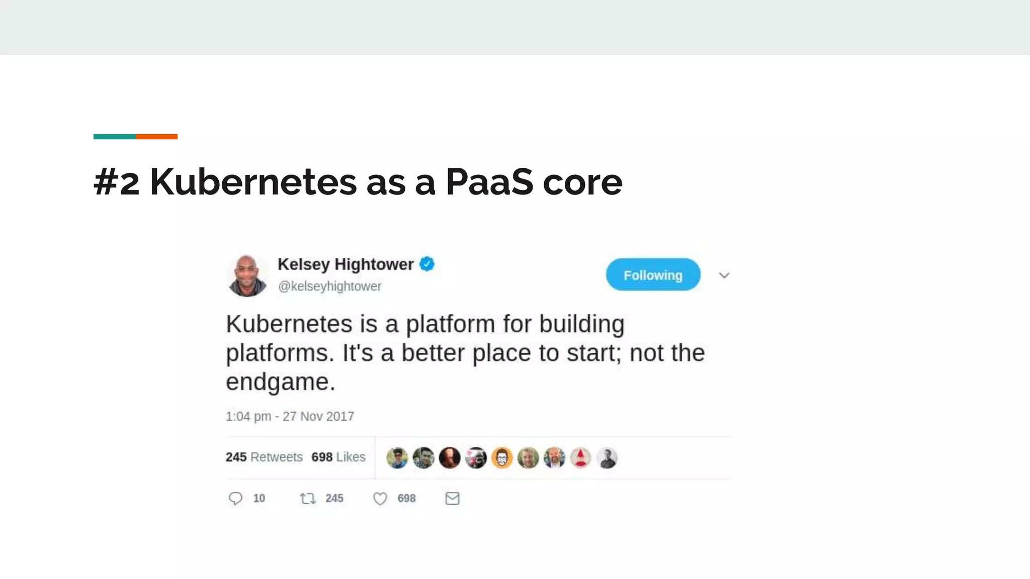 #2 Kubernetes as a PaaS core
 
