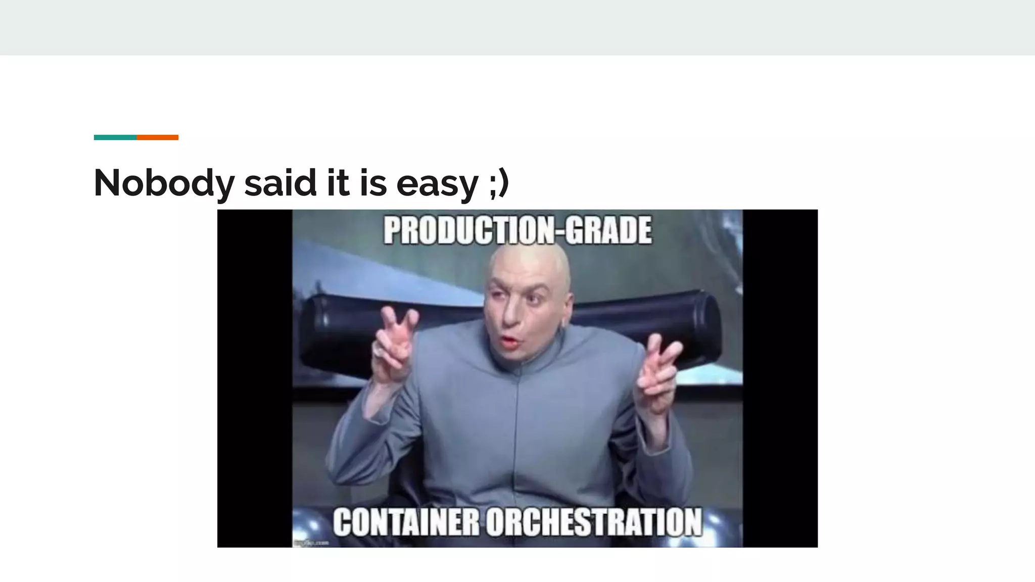 Nobody said it is easy ;)
 