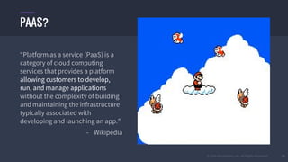 © 2016 Mesosphere, Inc. All Rights Reserved. 20
“Platform as a service (PaaS) is a
category of cloud computing
services that provides a platform
allowing customers to develop,
run, and manage applications
without the complexity of building
and maintaining the infrastructure
typically associated with
developing and launching an app.”
- Wikipedia
PAAS?
 