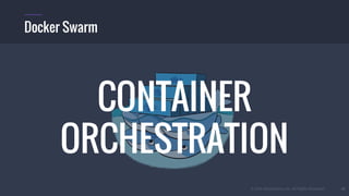© 2016 Mesosphere, Inc. All Rights Reserved. 43
Docker Swarm
CONTAINER
ORCHESTRATION
 