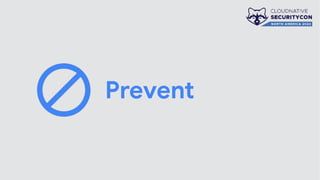 Prevent
 