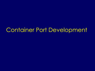 Container port 2 for container planning and engineering | PPT