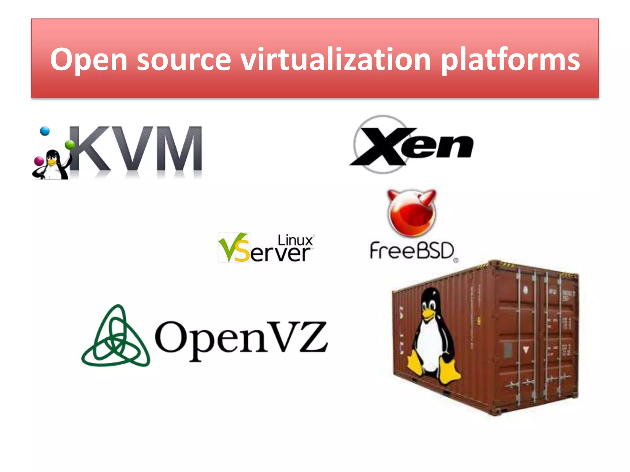Open source virtualization platforms
 