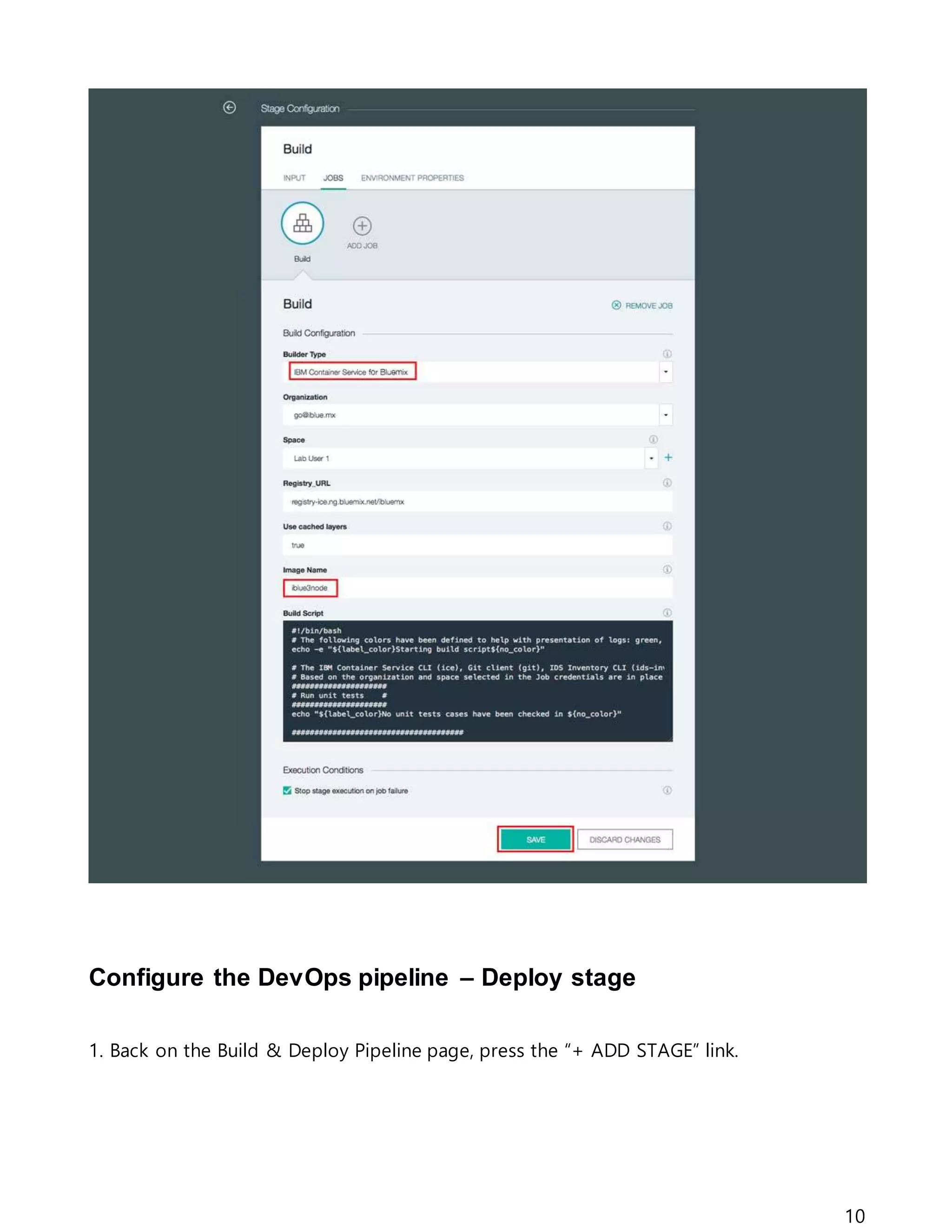 10
Configure the DevOps pipeline – Deploy stage
1. Back on the Build & Deploy Pipeline page, press the “+ ADD STAGE” link.
 