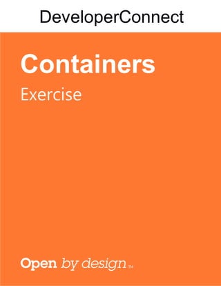 DeveloperConnect
Containers
Exercise
 
