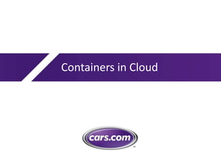 Containers in Cloud
 
