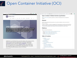 techupskills.com | techskillstransformations.com
© 2021 Brent C. Laster &
@techupskills
Open Container Initiative (OCI)
 