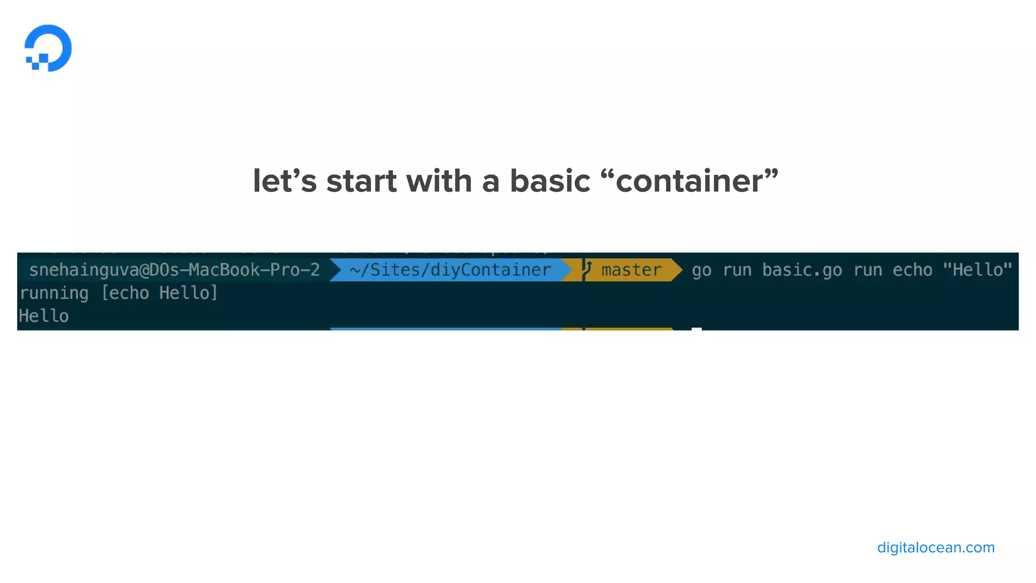 digitalocean.com
let’s start with a basic “container”
 