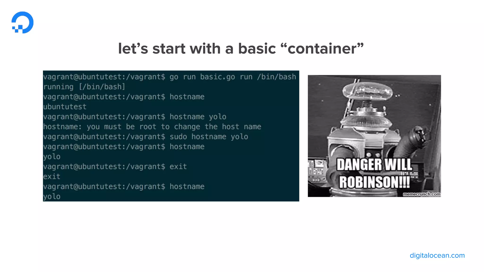 digitalocean.com
let’s start with a basic “container”
 