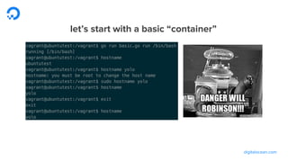 digitalocean.com
let’s start with a basic “container”
 