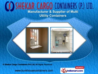 Manufacturer & Supplier of Multi
      Utility Containers
 