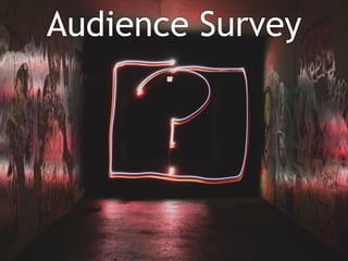 Audience Survey
 