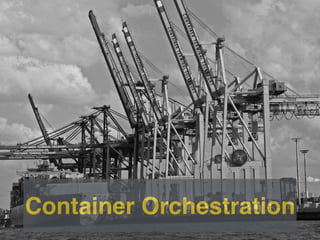 Container Orchestration
 