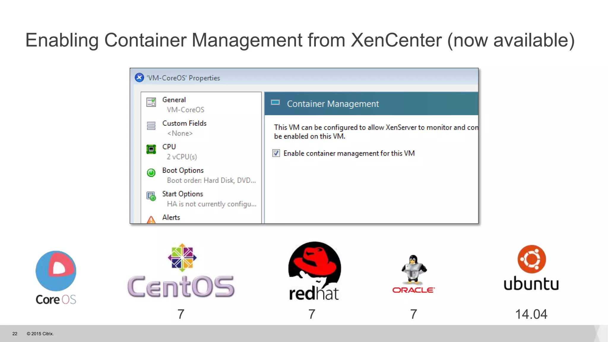 © 2015 Citrix.22
Enabling Container Management from XenCenter (now available)
14.04777
 