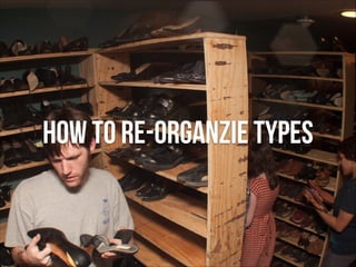 How to re-organzie types

 