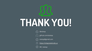 THANK YOU!
20
@estesp
github.com/estesp
estesp@gmail.com
https://integratedcode.us
IRC: estesp
 
