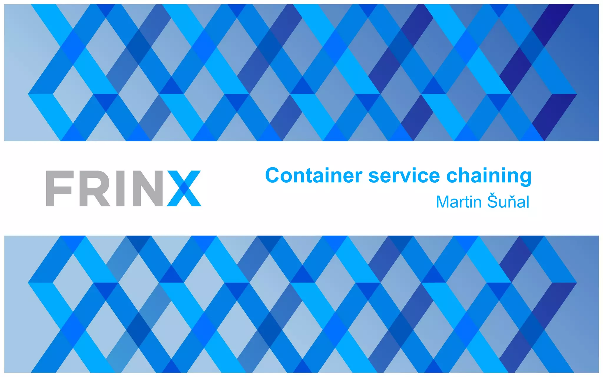 Container service chaining
Martin Šuňal
 