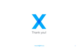 msunal@frinx.io
Thank you!
45
 