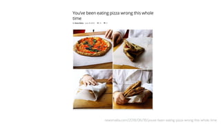 newsmalta.com/2018/06/18/youve-been-eating-pizza-wrong-this-whole-time
 