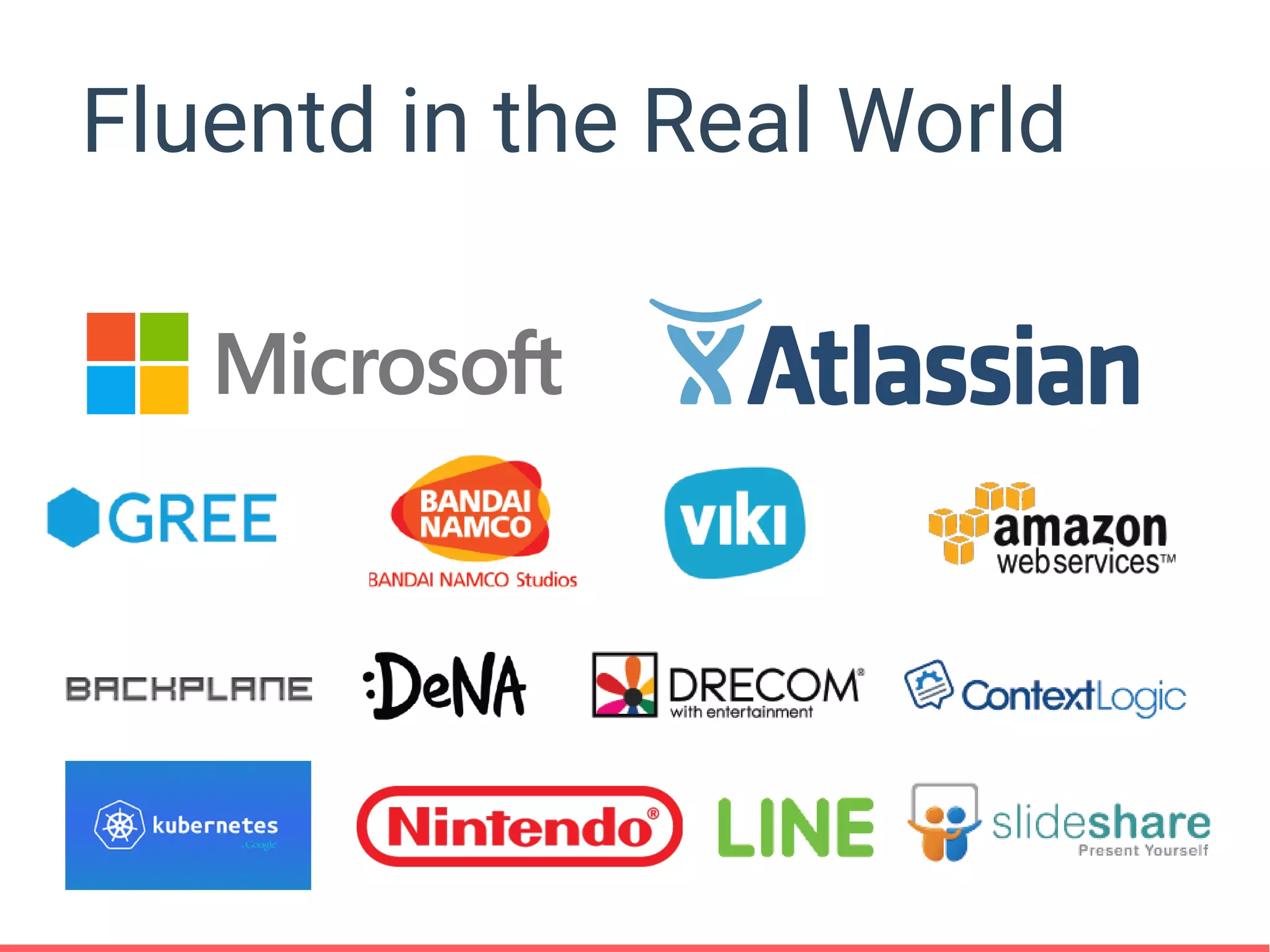 Fluentd in the Real World
 