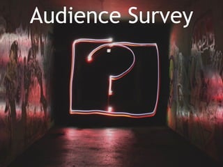 Audience Survey
 