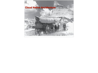 Cloud Native Architecture
 