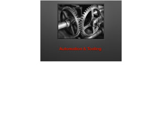 Automation & Tooling
 