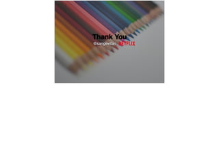 Thank You
@sangeetan
 