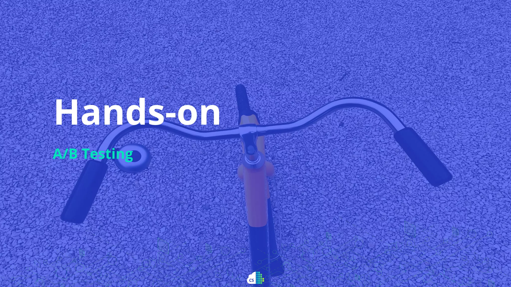 Hands-on
A/B Testing
 