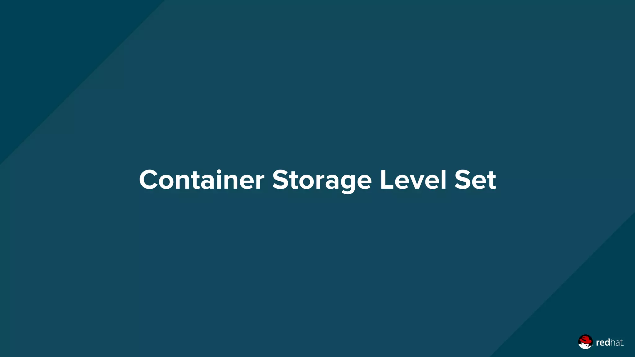 Container Storage Level Set
 