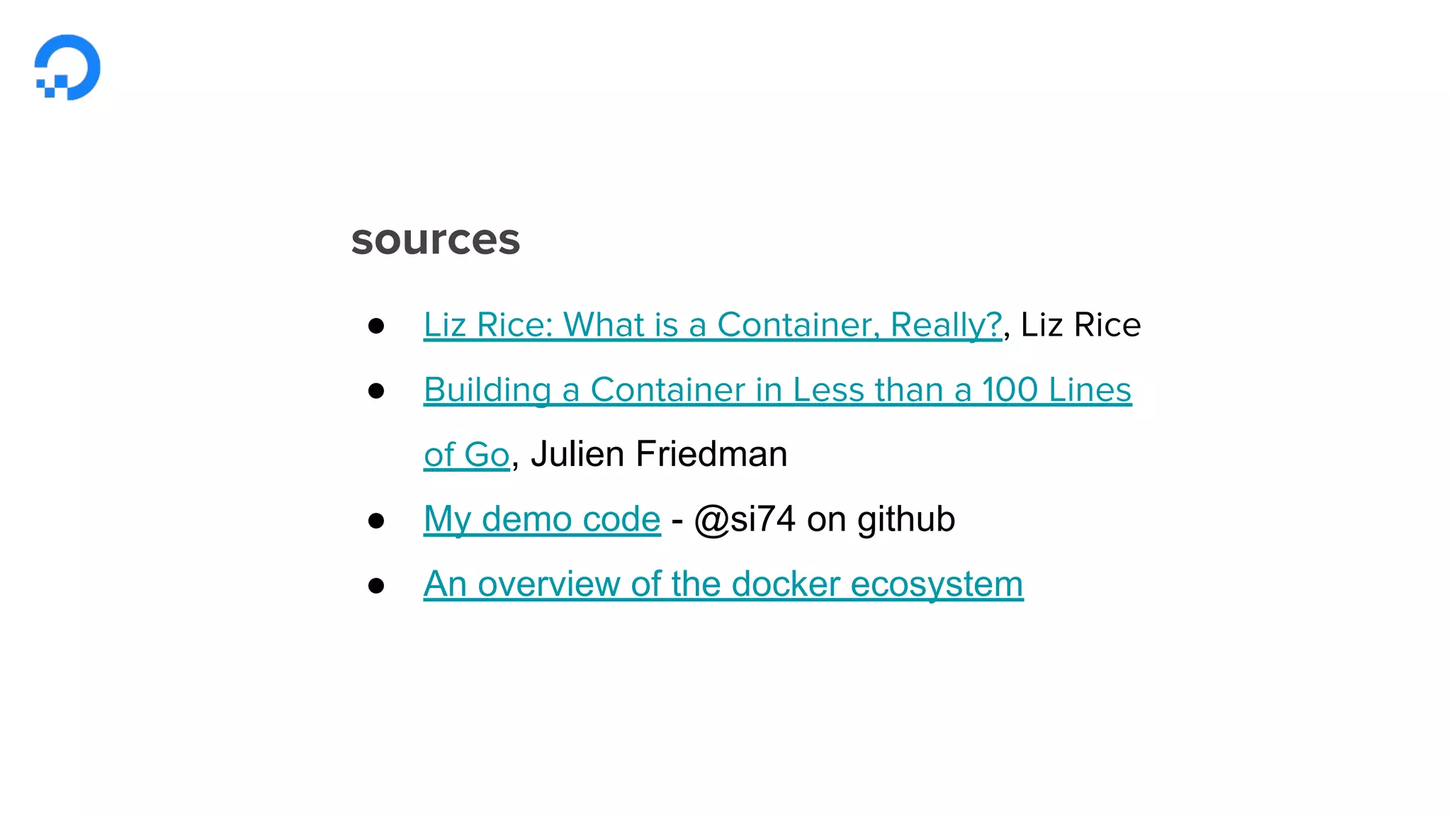 ●
●
, Julien Friedman
● My demo code - @si74 on github
● An overview of the docker ecosystem
 