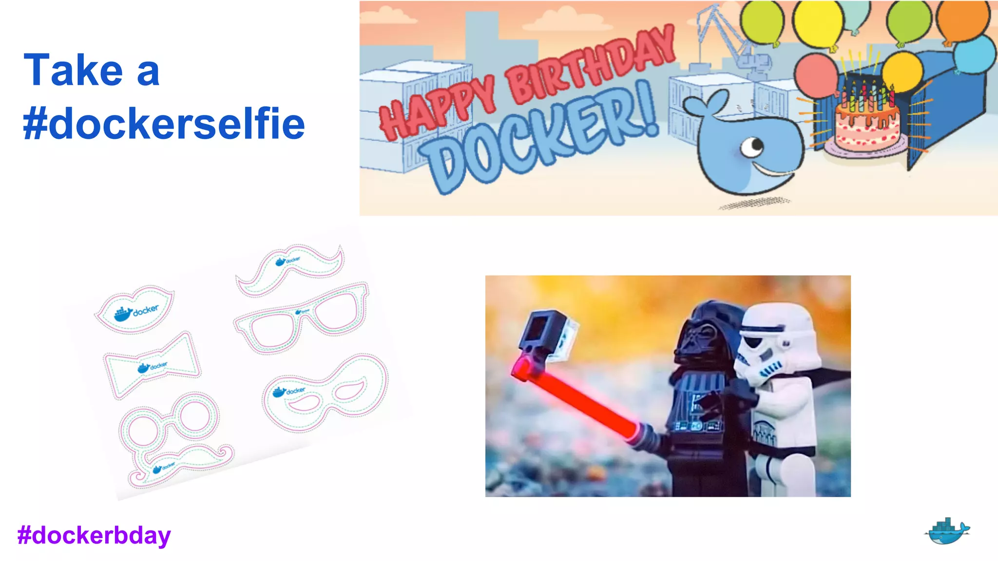 Take a
#dockerselfie
#dockerbday
 
