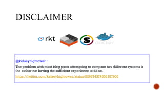 DISCLAIMER
@kelseyhightower :
The problem with most blog posts attempting to compare two different systems is
the author not having the sufficient experience to do so.
https://twitter.com/kelseyhightower/status/826974374536187905
 