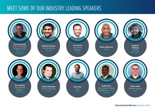 MEET SOME OF OUR INDUSTRY LEADING SPEAKERS
https://tmt.knect365.com/container-world
Alex Polvi,
CEO,
CoreOS
Sudhi Sinha,
Vice President, Product
Development, Johnson
Controls
Chris Aniszczyk,
COO, VP Developer
Programs, CNCf,
The Linux
Foundation
Benjamin
Hindman,
Founder,
Mesosphere
Kuldeep Chowhan,
Principal Engineer,
Expedia
Tom Jackson,
Lead Software
Engineer,
Nordstrom
Ian Downes,
Engineering
Manager,
Twitter
Ethan Tuttle,
Software Engineer,
Zoosk
Nathan McCauley
Director of Security
Docker
Kelsey Hightower,
Google
 
